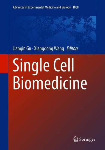 Single Cell Biomedicine (Advances in Experimental Medicine and Biology, Band 1068)