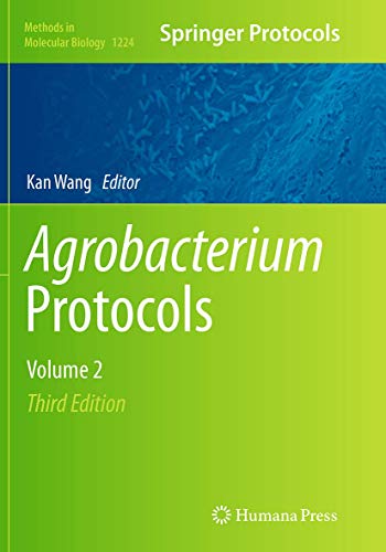 Agrobacterium Protocols: Volume 2 (Methods in Molecular Biology, Band 1224)