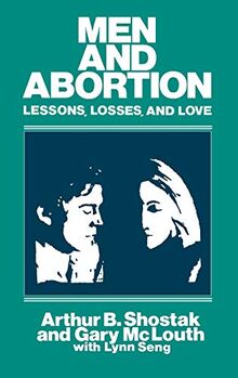 Men and Abortion: Lessons, Losses, and Love