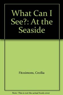 At the Seaside (What Can I See?)