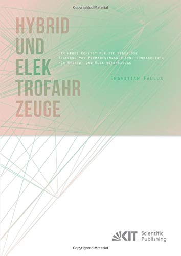 Ein neues Konzept für die geberlose Regelung von Permanentmagnet-Synchronmaschinen für Hybrid- und Elektrofahrzeuge