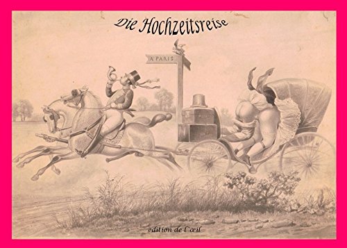 Die Hochzeitsreise - Eine Folge von 10 anonymen Radierungen um 1890: - begleitet von vier Gedichten der Zeit -