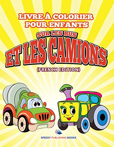 Livre à Colorier Pour Enfants Sur Les Bus Et Les Camions