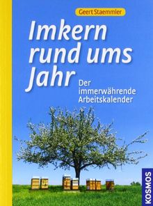 Imkern rund ums Jahr: Der immerwährende Arbeitskalender
