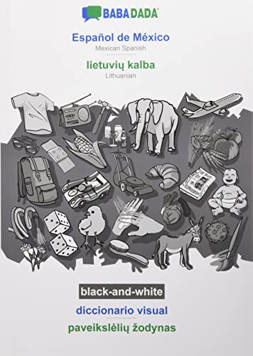BABADADA black-and-white, Español de México - lietuviu kalba, diccionario visual - paveiksleliu zodynas: Mexican Spanish - Lithuanian, visual dictionary