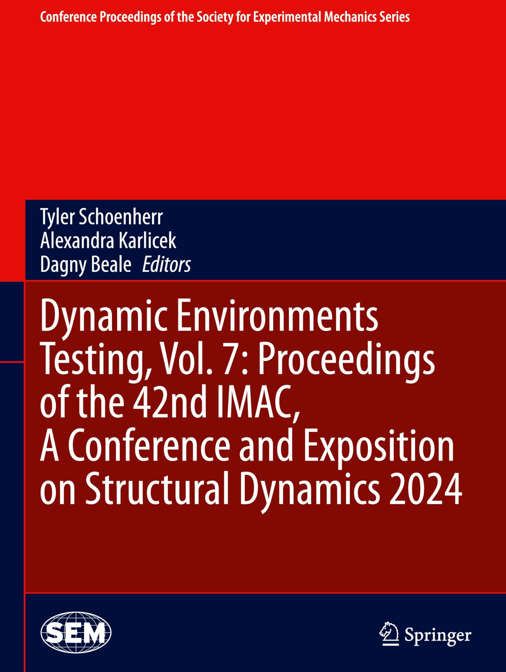 Dynamic Environments Testing, Vol. 7: Proceedings of the 42nd IMAC, A Conference and Exposition on Structural Dynamics 2024 (Conference Proceedings of ... for Experimental Mechanics Series, Band 7)