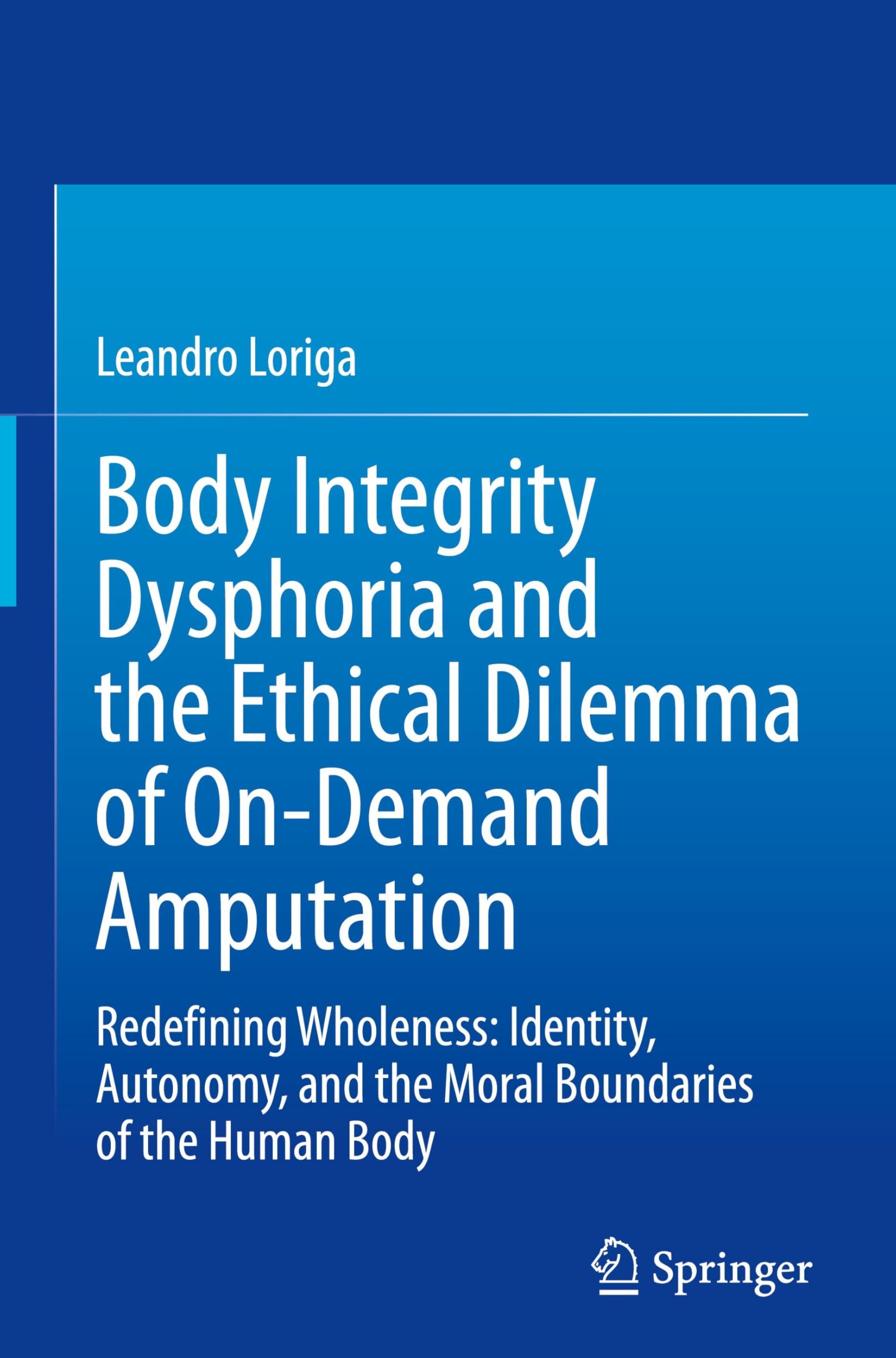 Body Integrity Dysphoria and the Ethical Dilemma of On-Demand Amputation: Redefining Wholeness: Identity, Autonomy, and the Moral Boundaries of the Human Body