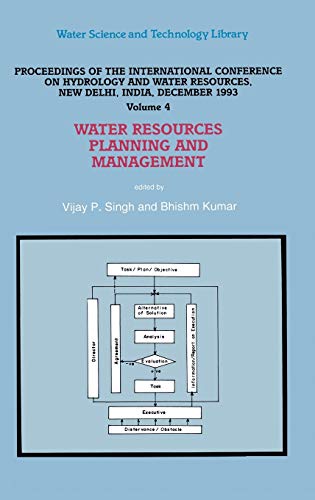 Water Resources Planning and Management: Proceedings of the International Conference on Hydrology and Water Resources, New Delhi, India, December 1993 ... Science and Technology Library, 16, Band 16)