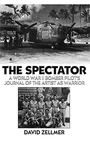 The Spectator: A World War II Bomber Pilot's Journal of the Artist as Warrior