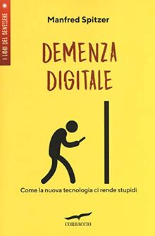 Demenza digitale. Come la nuova tecnologia ci rende stupidi