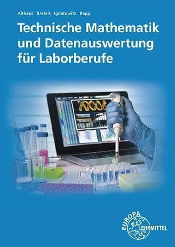 Technische Mathematik und Datenauswertung für Laborberufe - Henrik Althaus Ernst-Friedrich Bartels Eckhard Ignatowitz Holger Rapp Kartoniert (TB)
