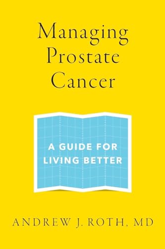 Managing Prostate Cancer: A Guide for Living Better