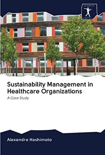 Sustainability Management in Healthcare Organizations: A Case Study