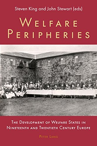 Welfare Peripheries: The Development of Welfare States in Nineteenth and Twentieth Century Europe