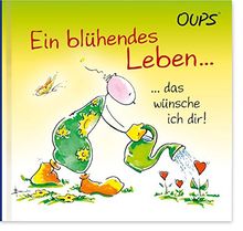 Ein blühendes Leben... das wünsch ich dir: Oups Minibuch