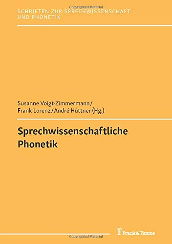 Sprechwissenschaftliche Phonetik (Schriften zur Sprechwissenschaft und Phonetik)