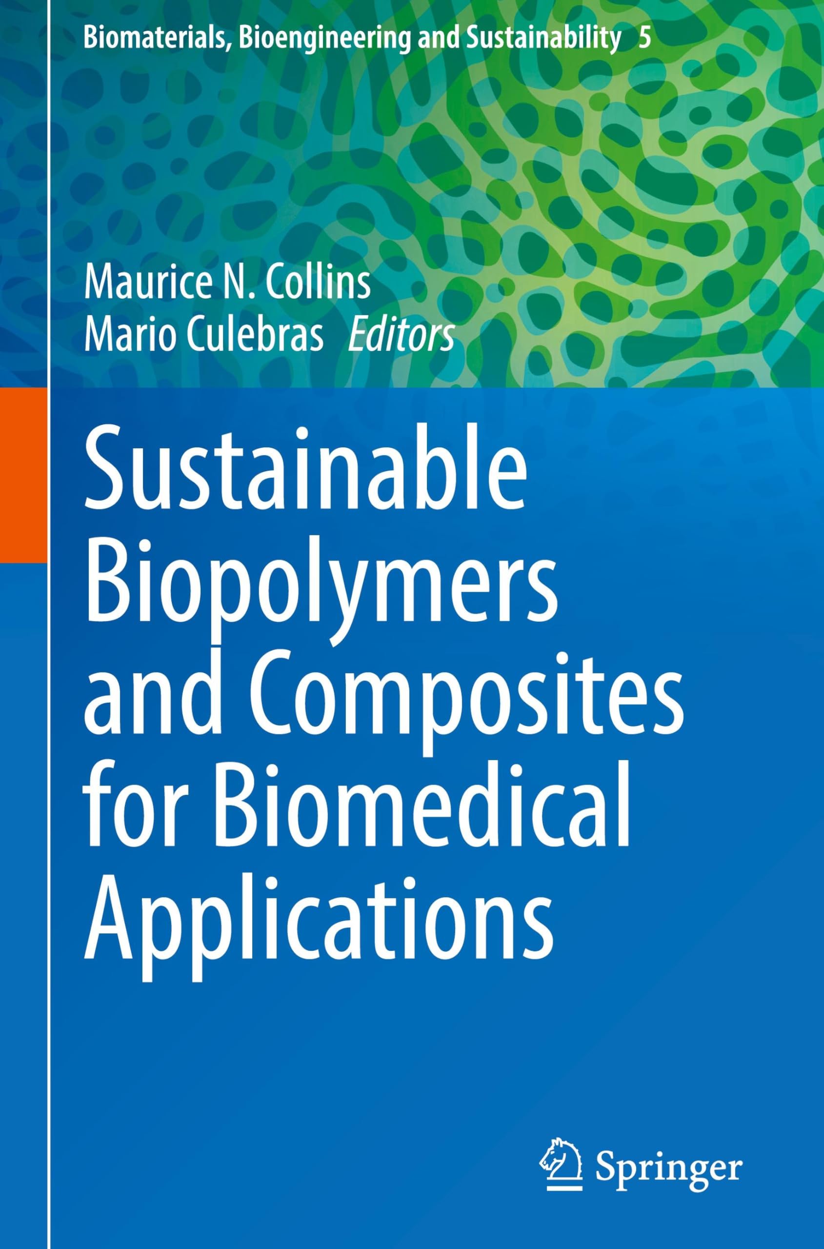 Sustainable Biopolymers and Composites for Biomedical Applications (Biomaterials, Bioengineering and Sustainability, 5, Band 5)