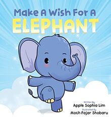 Make a Wish for an Elephant: Mastering Emotions Through Fun Interactive Storytelling (Make a Wish for a Book)