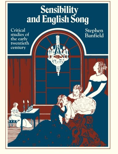 Sensibility and English Song: Critical Studies of the Early Twentieth Century