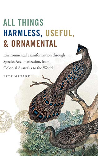 All Things Harmless, Useful, and Ornamental: Environmental Transformation through Species Acclimatization, from Colonial Australia to the World (Flows, Migrations, and Exchanges)