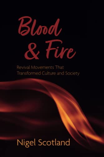 Blood and Fire: Revival Movements That Transformed Culture and Society