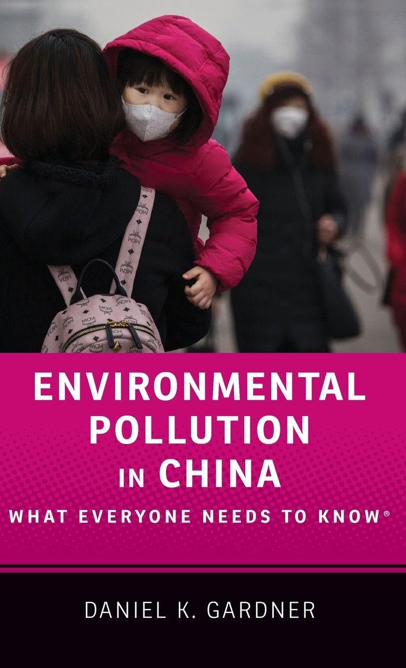 Environmental Pollution in China: What Everyone Needs to Know(r)