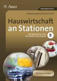 Hauswirtschaft an Stationen: Übungsmaterial zu den Kernthemen des Lehrplans, Klasse 8