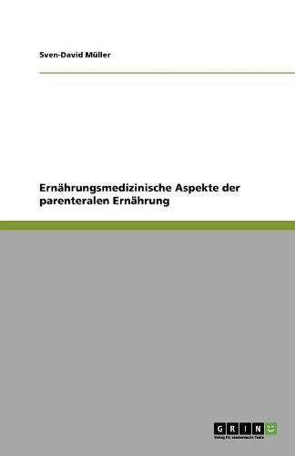 Ernährungsmedizinische Aspekte der parenteralen Ernährung