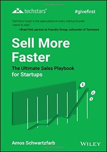 Sell More Faster: The Ultimate Sales Playbook for Startups (Techstars)