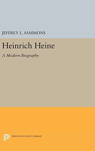 Heinrich Heine: A Modern Biography (Princeton Legacy Library)