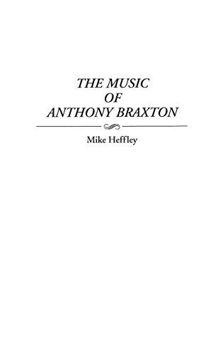 The Music of Anthony Braxton (Profiles of American Composers)