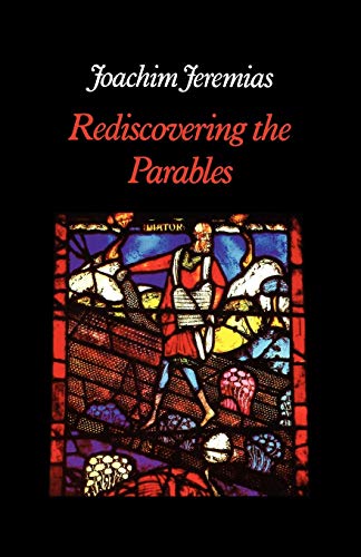 Joachim Jeremias Rediscovering The Parables