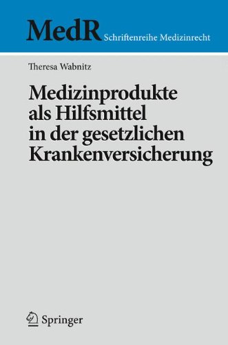 Medizinprodukte als Hilfsmittel in der gesetzlichen Krankenversicherung (MedR Schriftenreihe Medizinrecht)
