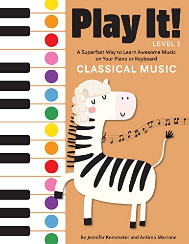 Jennifer Kemmeter Play It! Classical Music, A Superfast Way To Learn Awesome Music On Your Piano Or Keyboard