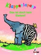 Klapperlapapp - Das ist doch kein Elefant! (Pappbilderbuch)