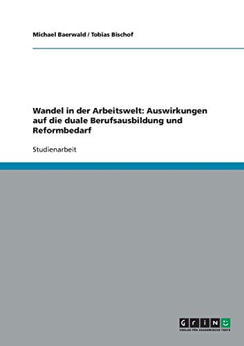 Wandel in der Arbeitswelt: Auswirkungen auf die duale Berufsausbildung und Reformbedarf
