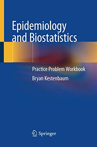 Epidemiology and Biostatistics: Practice Problem Workbook