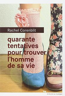 Quarante tentatives pour trouver l'homme de sa vie
