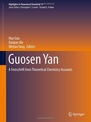 Guosen Yan: A Festschrift from Theoretical Chemistry Accounts (Highlights in Theoretical Chemistry)