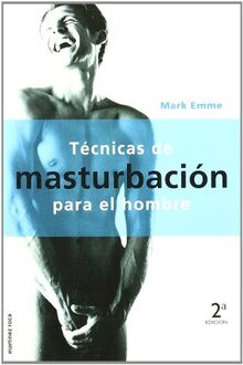 Téncicas de masturbación para el hombre (MR Prácticos, Band 1)