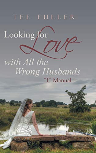 Looking for Love with All the Wrong Husbands: I Manual