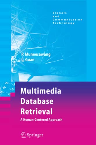 Multimedia Database Retrieval:: A Human-Centered Approach (Signals and Communication Technology)