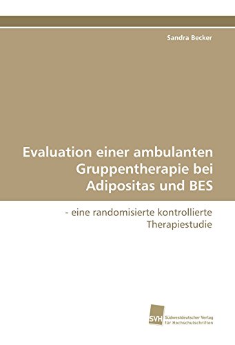 Evaluation einer ambulanten Gruppentherapie bei Adipositas und BES: - eine randomisierte kontrollierte Therapiestudie