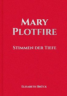 Mary Plotfire: Stimmen der Tiefe