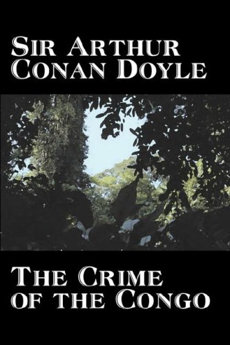 Doyle, Arthur Conan The Crime Of The Congo By Arthur Conan Doyle, History, Africa