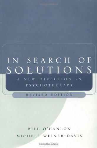 In Search of Solutions: A New Direction in Psychotherapy (Norton Professional Books)