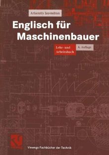 Englisch für Maschinenbauer. Lehr- und Arbeitsbuch (Viewegs Fachbücher der Technik)