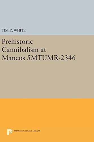 Prehistoric Cannibalism at Mancos 5MTUMR-2346 (Princeton Legacy Library)