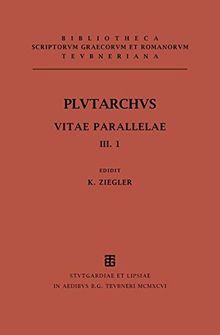 Plutarchus: Vitae parallelae. Volumen III/Fasc. 1 (Bibliotheca scriptorum Graecorum et Romanorum Teubneriana)