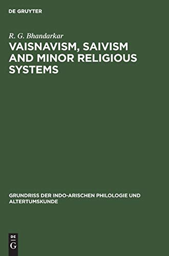 Vaisnavism, Saivism and minor religious systems (Grundriss der indo-arischen Philologie und Altertumskunde, 3, 6)